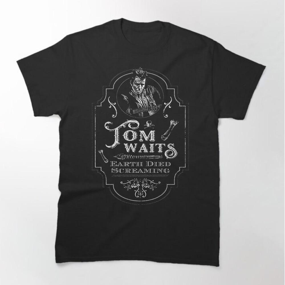 Tom Waits Earth Died Screaming Alternative Rock Fan T-Shirt